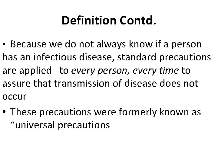 Definition Contd. • Because we do not always know if a person has an