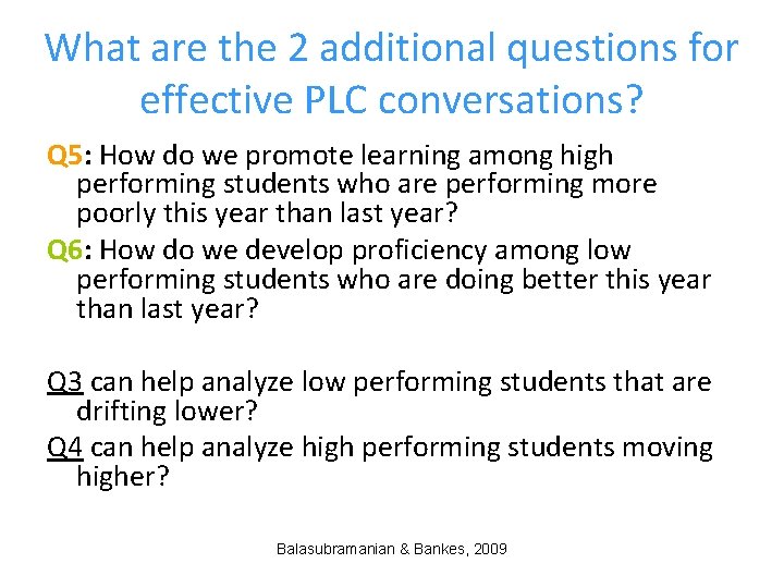 What are the 2 additional questions for effective PLC conversations? Q 5: How do