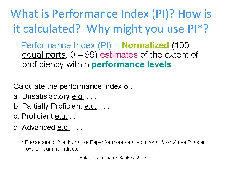 What is Performance Index (PI)? How is it calculated? Why might you use PI*?