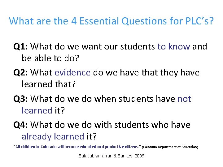 What are the 4 Essential Questions for PLC’s? Q 1: What do we want