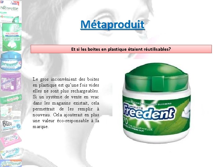 Métaproduit Et si les boites en plastique étaient réutilisables? Le gros inconvénient des boites