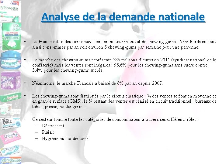 Analyse de la demande nationale • La France est le deuxième pays consommateur mondial