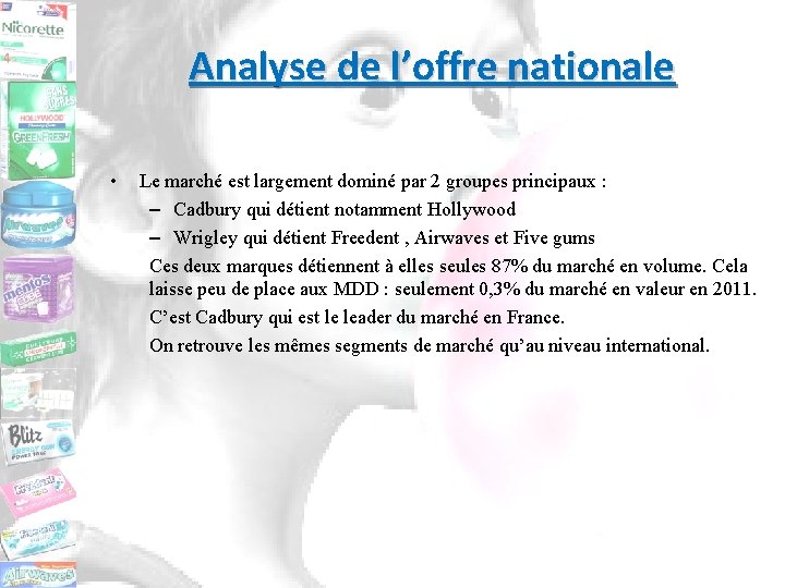 Analyse de l’offre nationale • Le marché est largement dominé par 2 groupes principaux