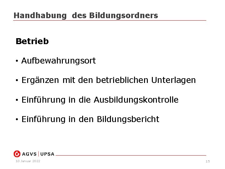 Handhabung des Bildungsordners Betrieb • Aufbewahrungsort • Ergänzen mit den betrieblichen Unterlagen • Einführung