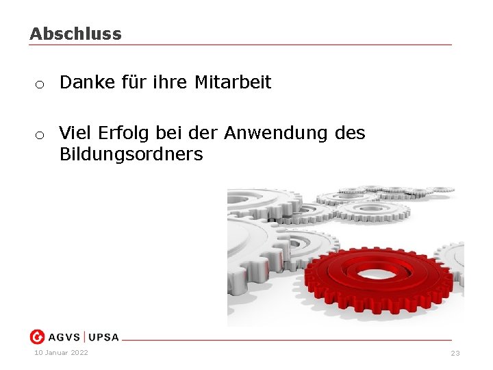 Abschluss o Danke für ihre Mitarbeit o Viel Erfolg bei der Anwendung des Bildungsordners