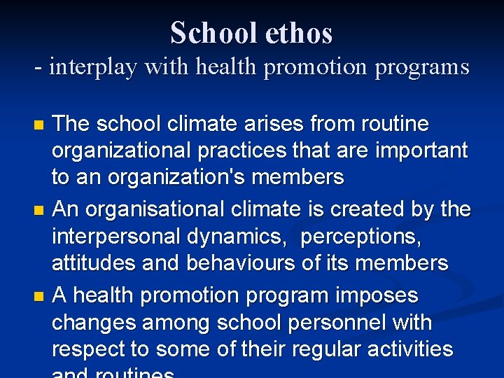 School ethos - interplay with health promotion programs The school climate arises from routine