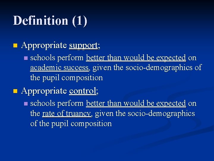 Definition (1) n Appropriate support; n n schools perform better than would be expected