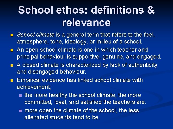 School ethos: definitions & relevance n n School climate is a general term that