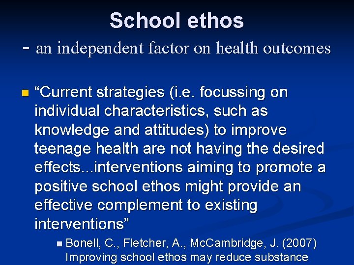 School ethos - an independent factor on health outcomes n “Current strategies (i. e.