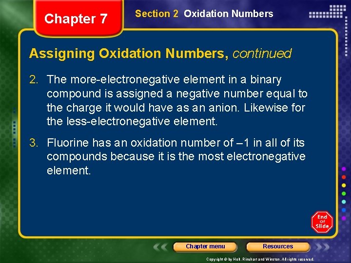 Chapter 7 Section 2 Oxidation Numbers Assigning Oxidation Numbers, continued 2. The more-electronegative element