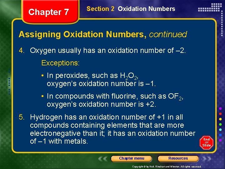 Chapter 7 Section 2 Oxidation Numbers Assigning Oxidation Numbers, continued 4. Oxygen usually has