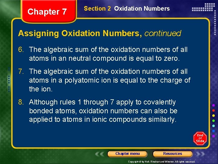 Chapter 7 Section 2 Oxidation Numbers Assigning Oxidation Numbers, continued 6. The algebraic sum