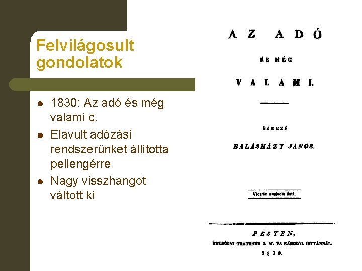 Felvilágosult gondolatok l l l 1830: Az adó és még valami c. Elavult adózási