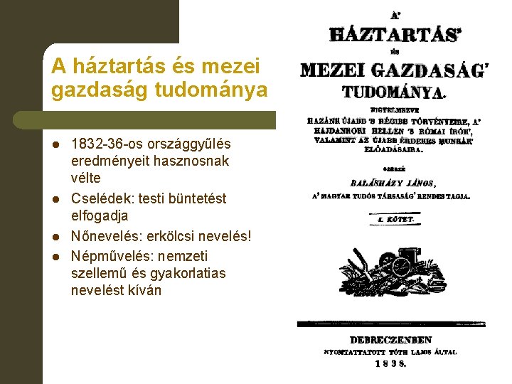 A háztartás és mezei gazdaság tudománya l l 1832 -36 -os országgyűlés eredményeit hasznosnak