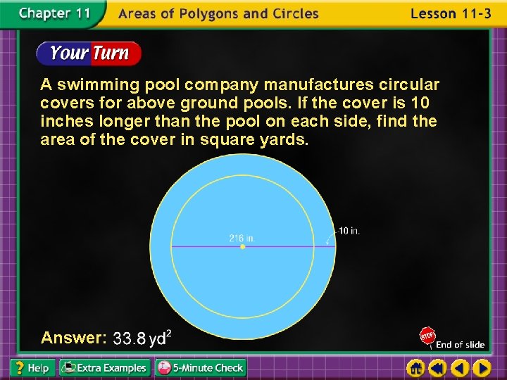 A swimming pool company manufactures circular covers for above ground pools. If the cover