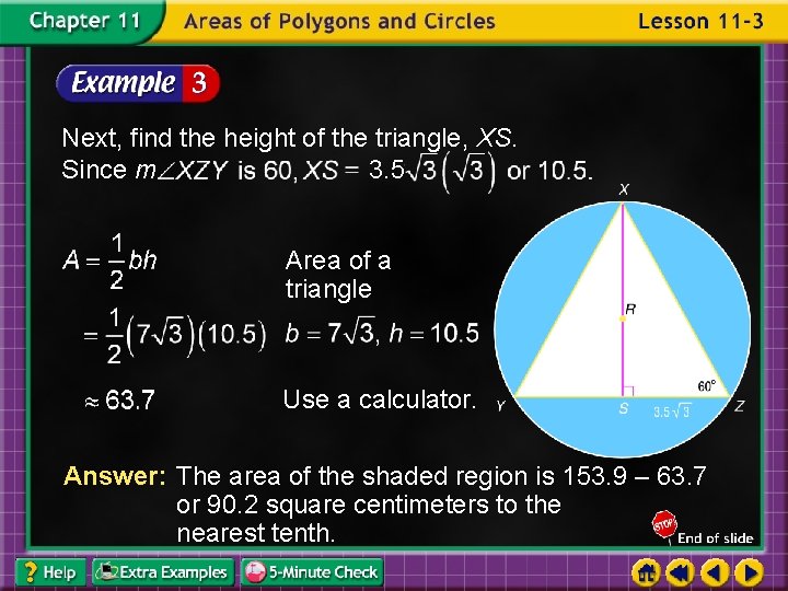 Next, find the height of the triangle, XS. Since m 3. 5 Area of
