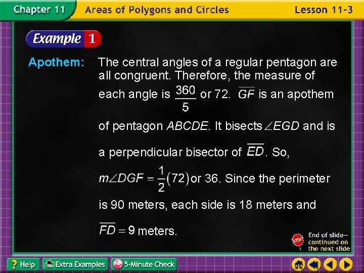Apothem: The central angles of a regular pentagon are all congruent. Therefore, the measure
