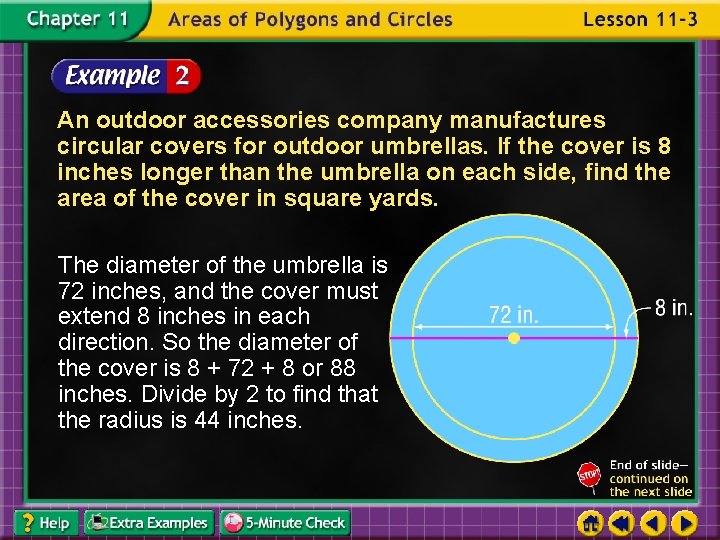 An outdoor accessories company manufactures circular covers for outdoor umbrellas. If the cover is