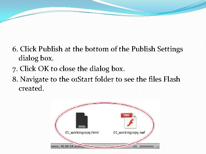 6. Click Publish at the bottom of the Publish Settings dialog box. 7. Click