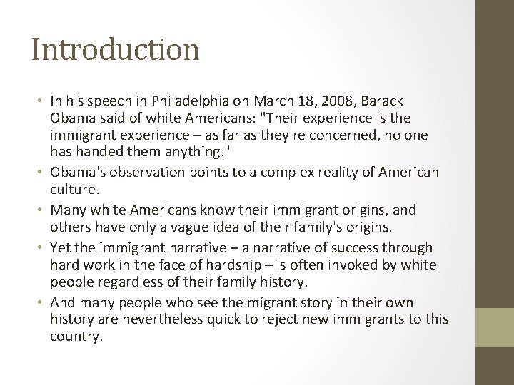 Introduction • In his speech in Philadelphia on March 18, 2008, Barack Obama said