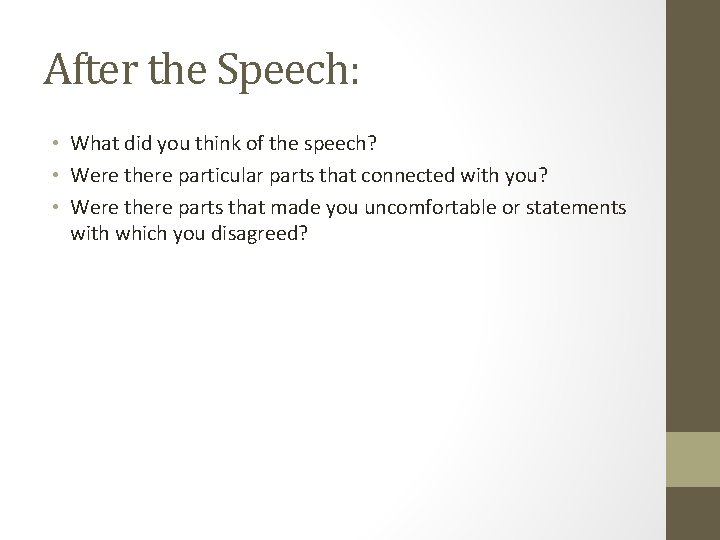 After the Speech: • What did you think of the speech? • Were there