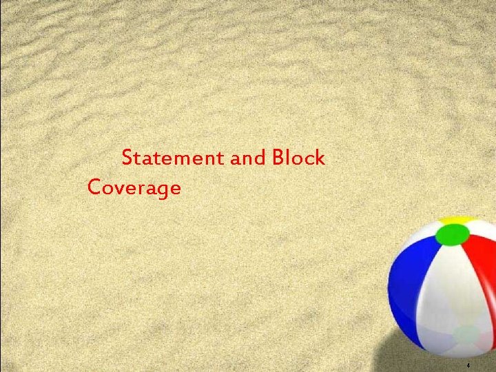 Statement and Block Coverage 4 