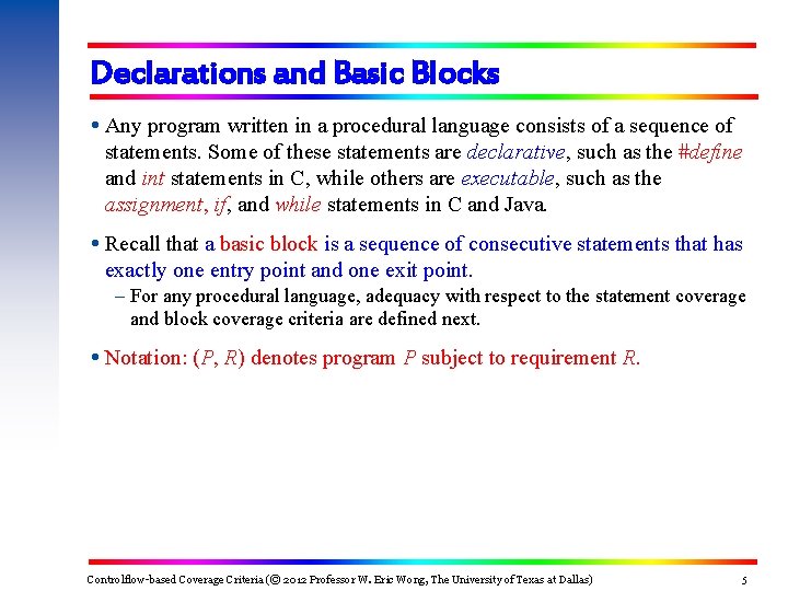 Declarations and Basic Blocks Any program written in a procedural language consists of a