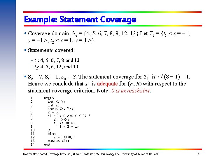 Example: Statement Coverage domain: Se = {4, 5, 6, 7, 8, 9, 12, 13}
