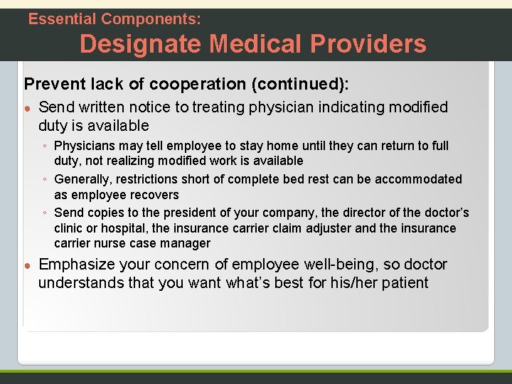 Essential Components: Designate Medical Providers Prevent lack of cooperation (continued): ● Send written notice