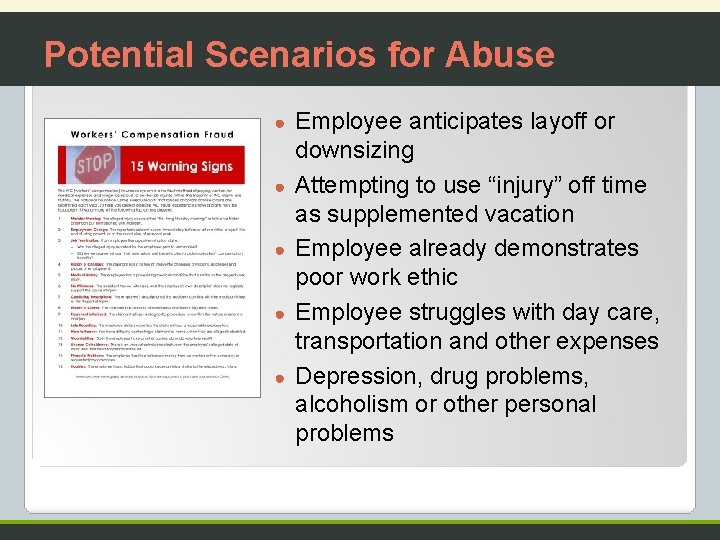 Potential Scenarios for Abuse ● ● ● Employee anticipates layoff or downsizing Attempting to