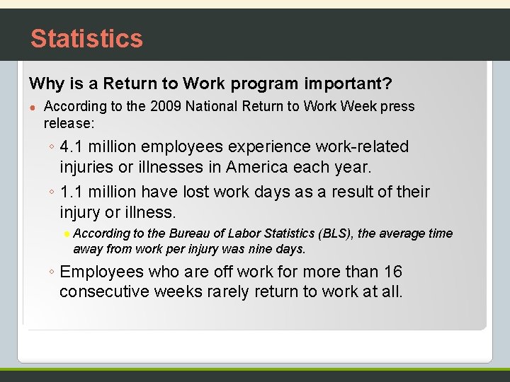 Statistics Why is a Return to Work program important? ● According to the 2009