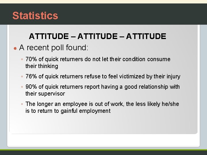 Statistics ATTITUDE – ATTITUDE ● A recent poll found: ◦ 70% of quick returners