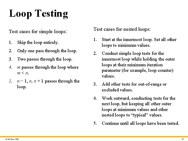 Loop Testing Test cases for simple loops: Test cases for nested loops: 1. Skip