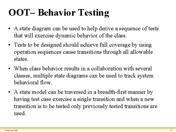 OOT– Behavior Testing • A state diagram can be used to help derive a