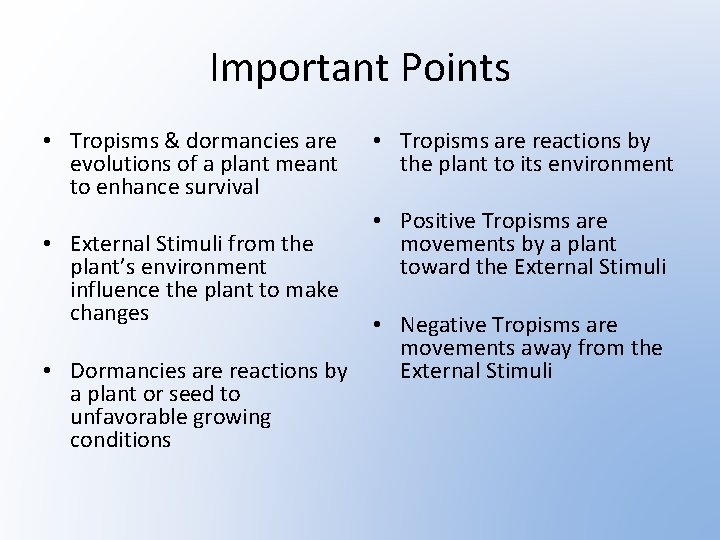 Important Points • Tropisms & dormancies are evolutions of a plant meant to enhance