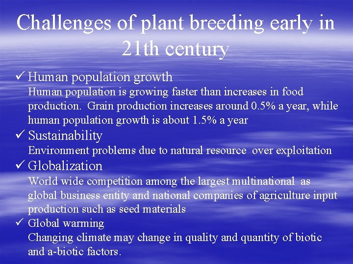 Challenges of plant breeding early in 21 th century ü Human population growth Human