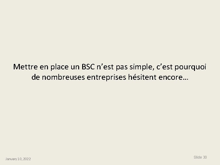 Mettre en place un BSC n’est pas simple, c’est pourquoi de nombreuses entreprises hésitent