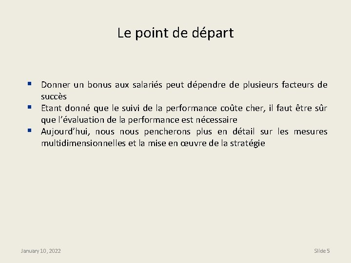 Le point de départ § § § Donner un bonus aux salariés peut dépendre