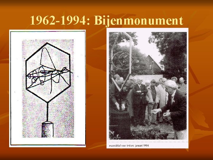 1962 -1994: Bijenmonument 