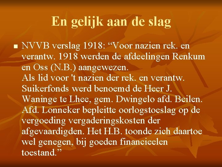 En gelijk aan de slag n NVVB verslag 1918: “Voor nazien rek. en verantw.