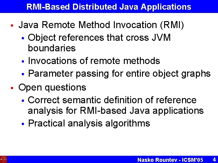 RMI-Based Distributed Java Applications § § Java Remote Method Invocation (RMI) § Object references RMI-Based Distributed Java Applications § § Java Remote Method Invocation (RMI) § Object references