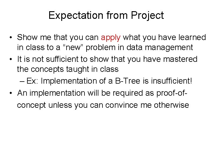 Expectation from Project • Show me that you can apply what you have learned