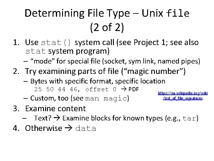 Determining File Type – Unix file (2 of 2) 1. Use stat() system call