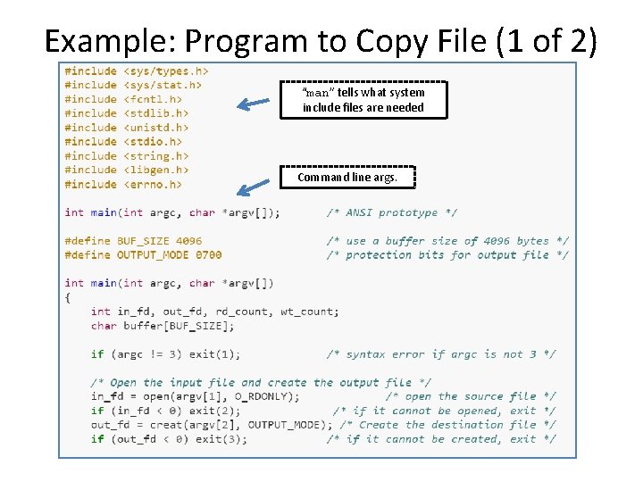 Example: Program to Copy File (1 of 2) “man” tells what system include files