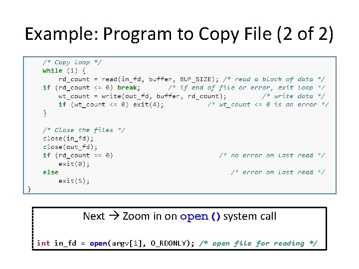 Example: Program to Copy File (2 of 2) Next Zoom in on open()system call