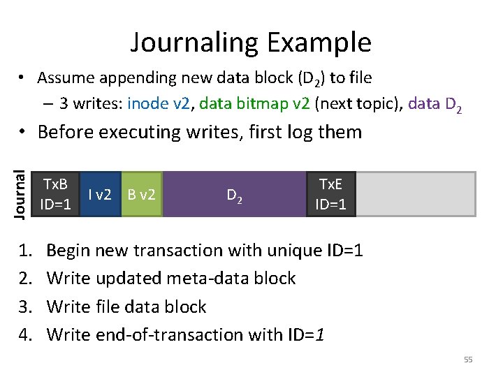 Journaling Example • Assume appending new data block (D 2) to file – 3