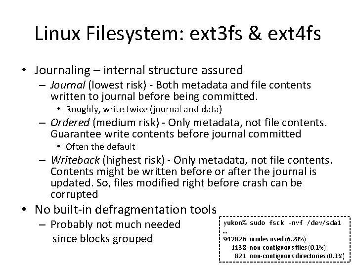 Linux Filesystem: ext 3 fs & ext 4 fs • Journaling – internal structure