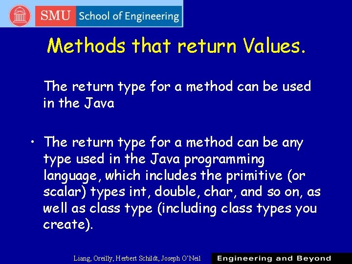Methods that return Values. The return type for a method can be used in Methods that return Values. The return type for a method can be used in