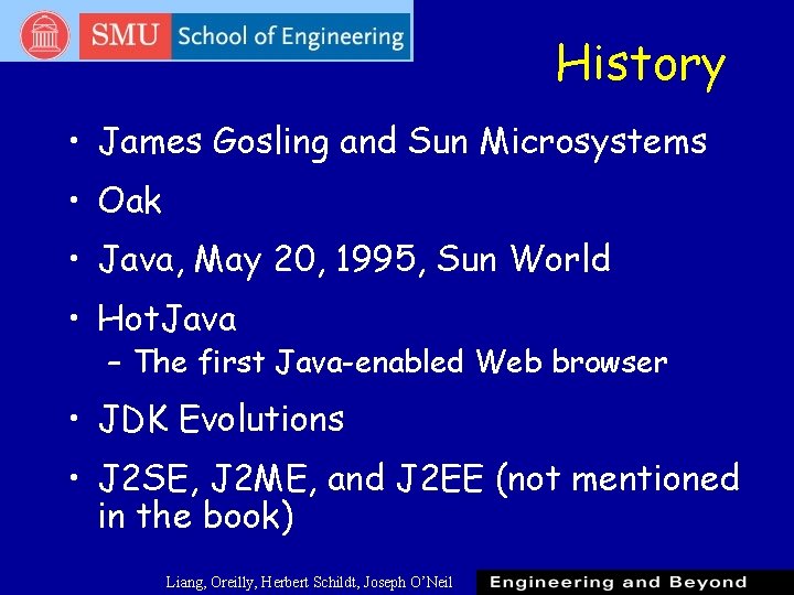 History • James Gosling and Sun Microsystems • Oak • Java, May 20, 1995, History • James Gosling and Sun Microsystems • Oak • Java, May 20, 1995,