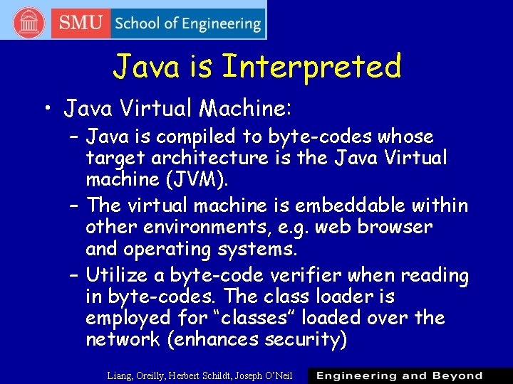 Java is Interpreted • Java Virtual Machine: – Java is compiled to byte-codes whose Java is Interpreted • Java Virtual Machine: – Java is compiled to byte-codes whose